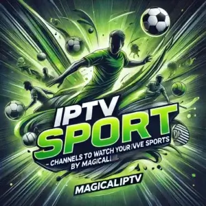 IPTV Sport: Channels to Watch Live Sports by magicaliptv